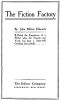 [Gutenberg 47455] • The Fiction Factory / Being the experience of a writer who, for twenty-two years, has kept a story-mill grinding successfully